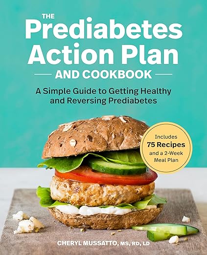 The Prediabetes Action Plan and Cookbook by Cheryl Mussatto MS RD LD