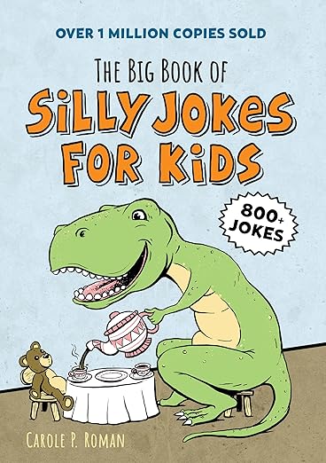 The Big Book of Silly Jokes for Kids by Carole P. Roman