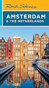 Rick Steves Amsterdam & the Netherlands by Rick Steves