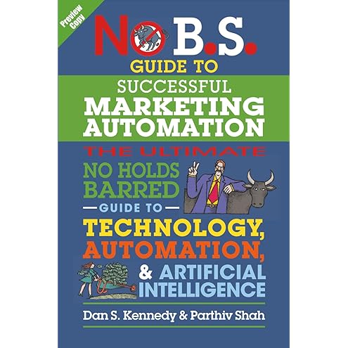 No B.s. Guide to Successful Marketing Automation by Dan S. Kennedy