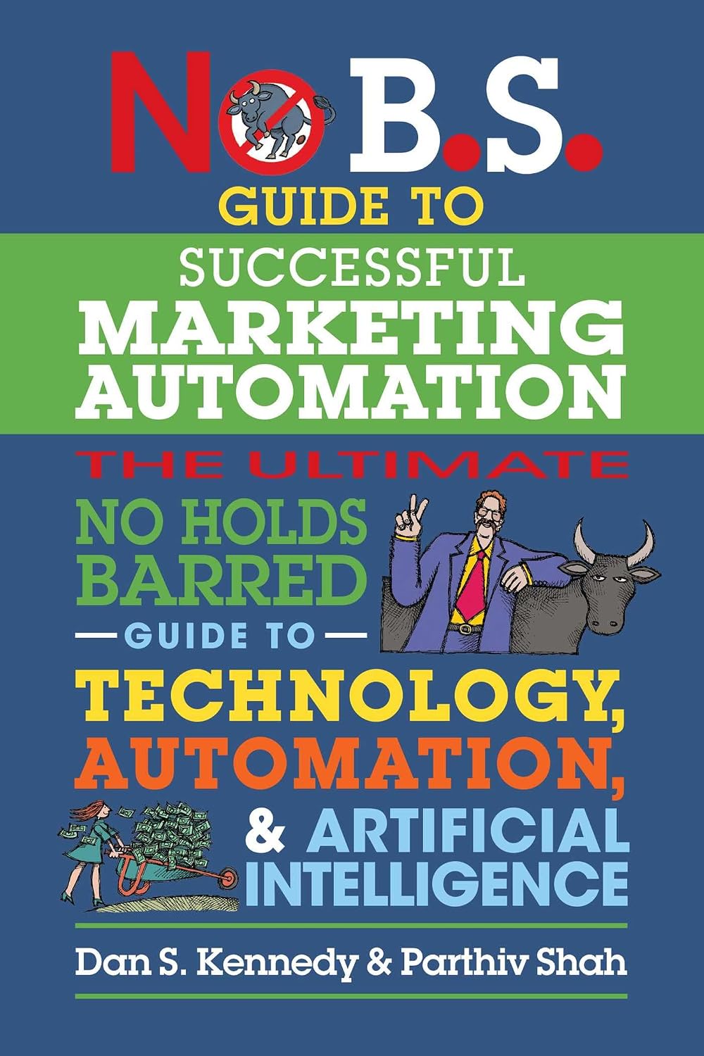 No B.s. Guide to Successful Marketing Automation by Dan S. Kennedy