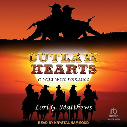 Outlaw Hearts by Lori G. Matthews