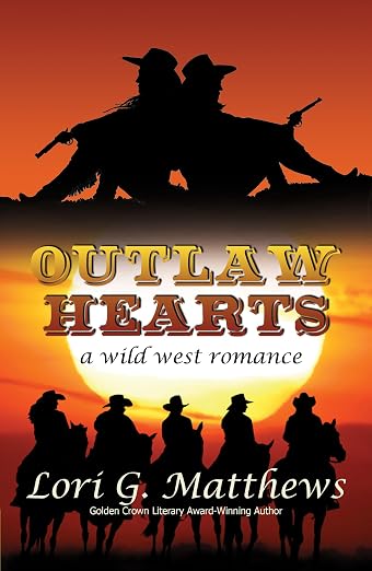 Outlaw Hearts by Lori G. Matthews