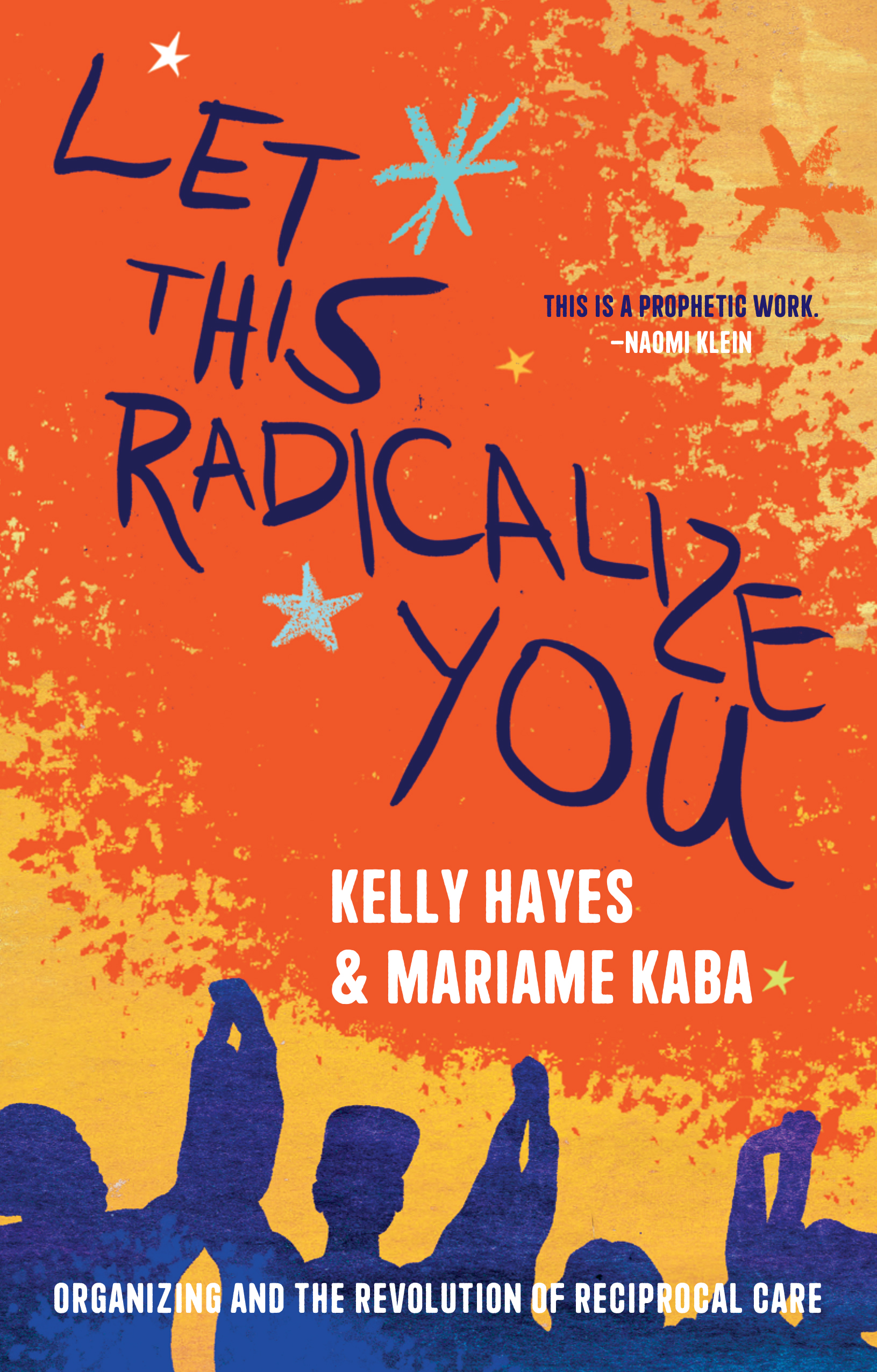 Let This Radicalize You by Kelly Hayes