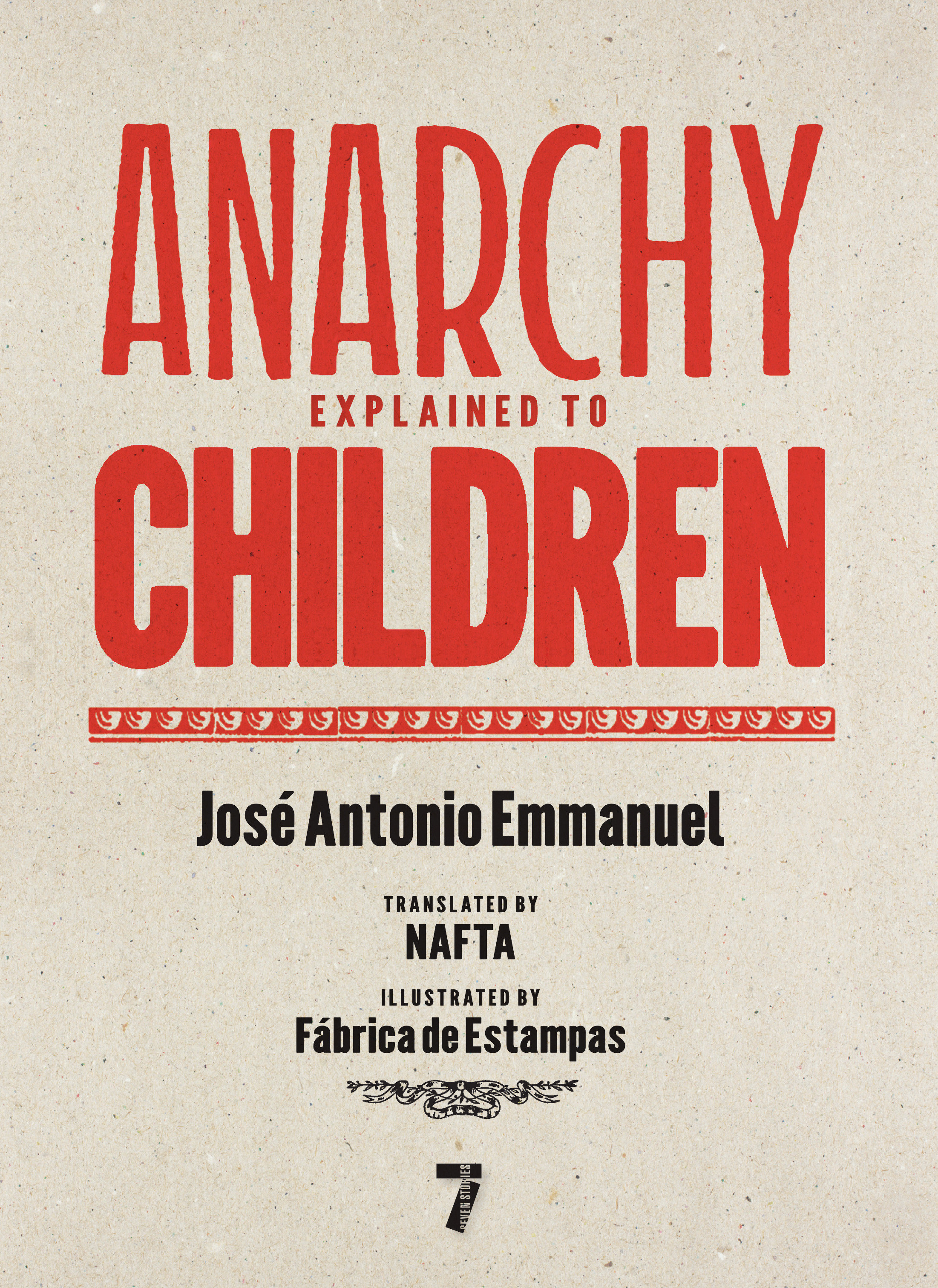 Anarchy Explained to Children by José Antonio Emmanuel