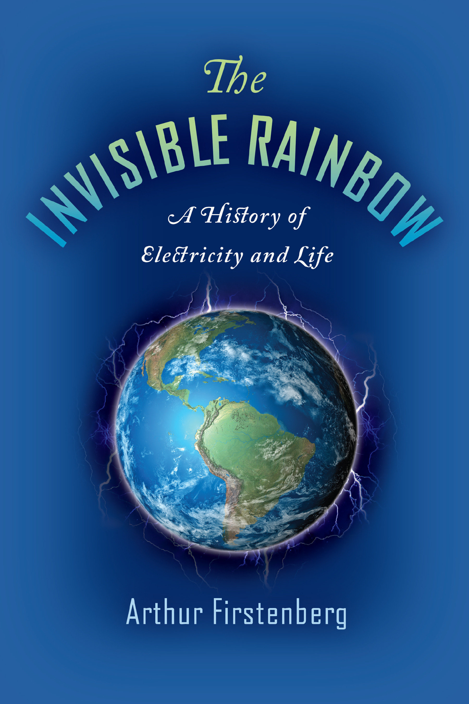 The Invisible Rainbow by Arthur Firstenberg