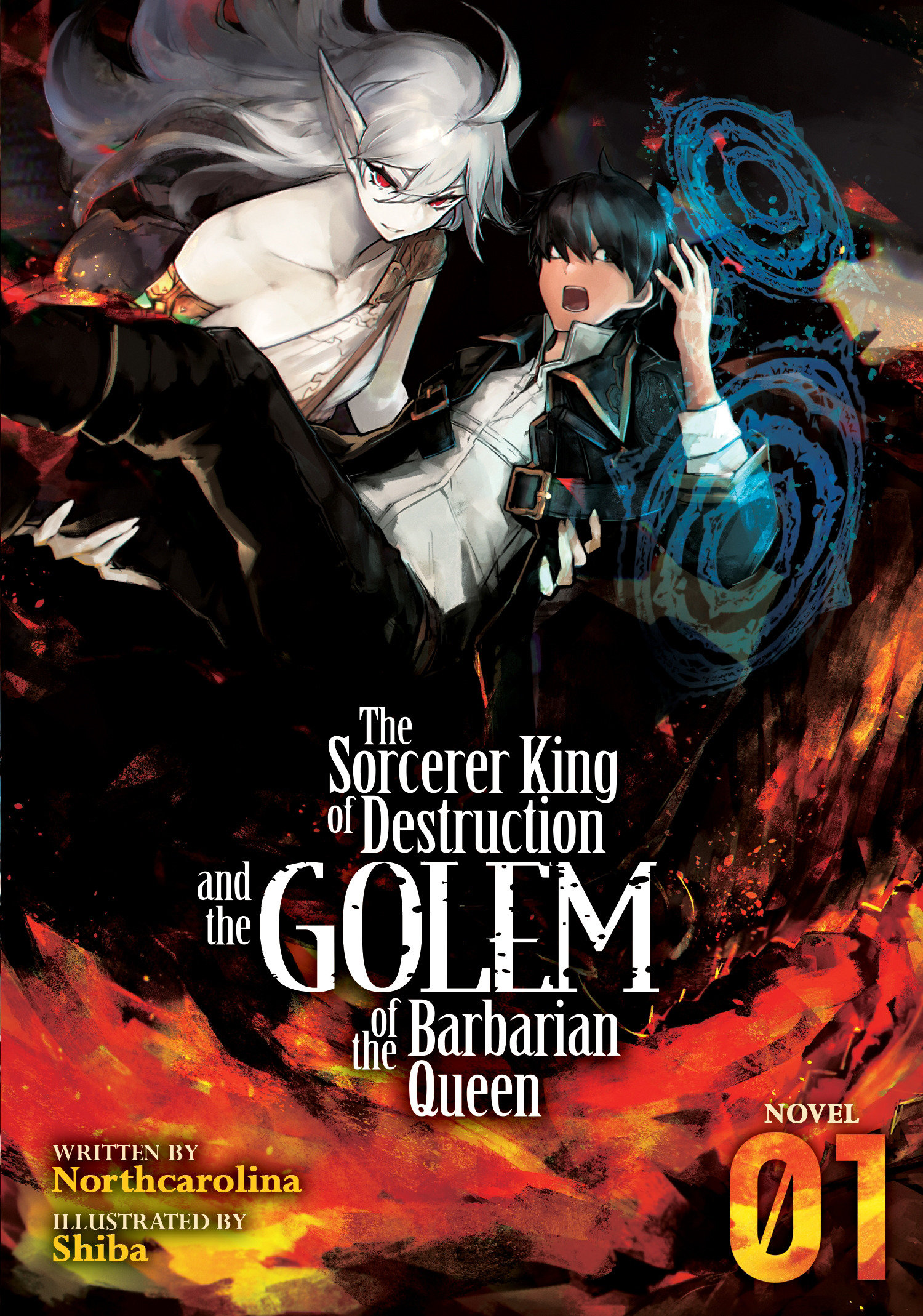 The Sorcerer King of Destruction and the Golem of the Barbarian Queen (light Novel) Vol. 1 by Northcarolina