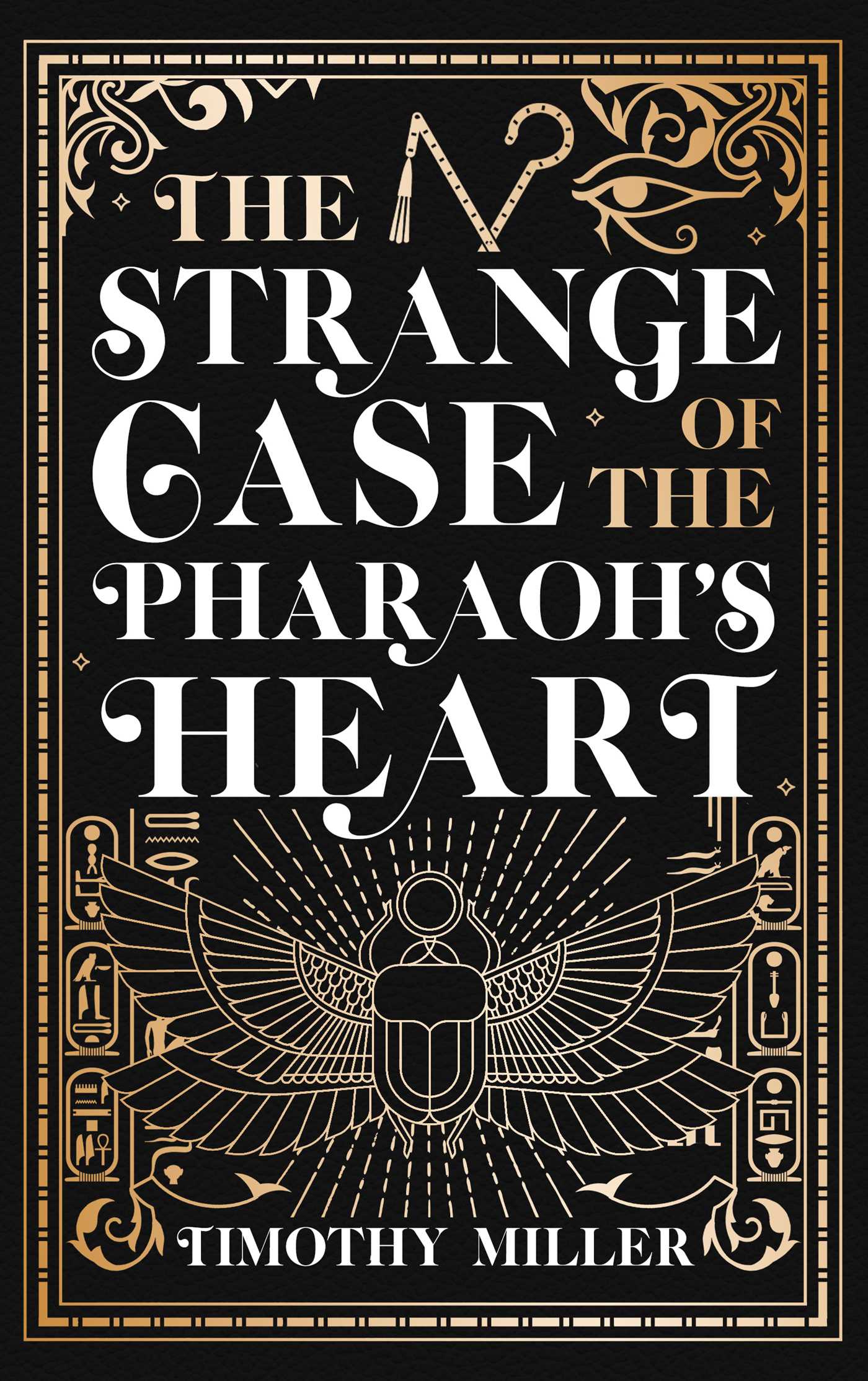 The Strange Case of the Pharaoh's Heart by Timothy Miller