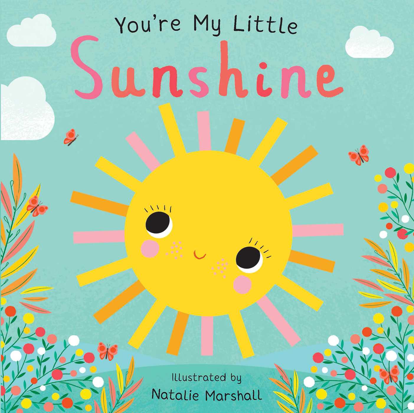 You're My Little Sunshine by Nicola Edwards