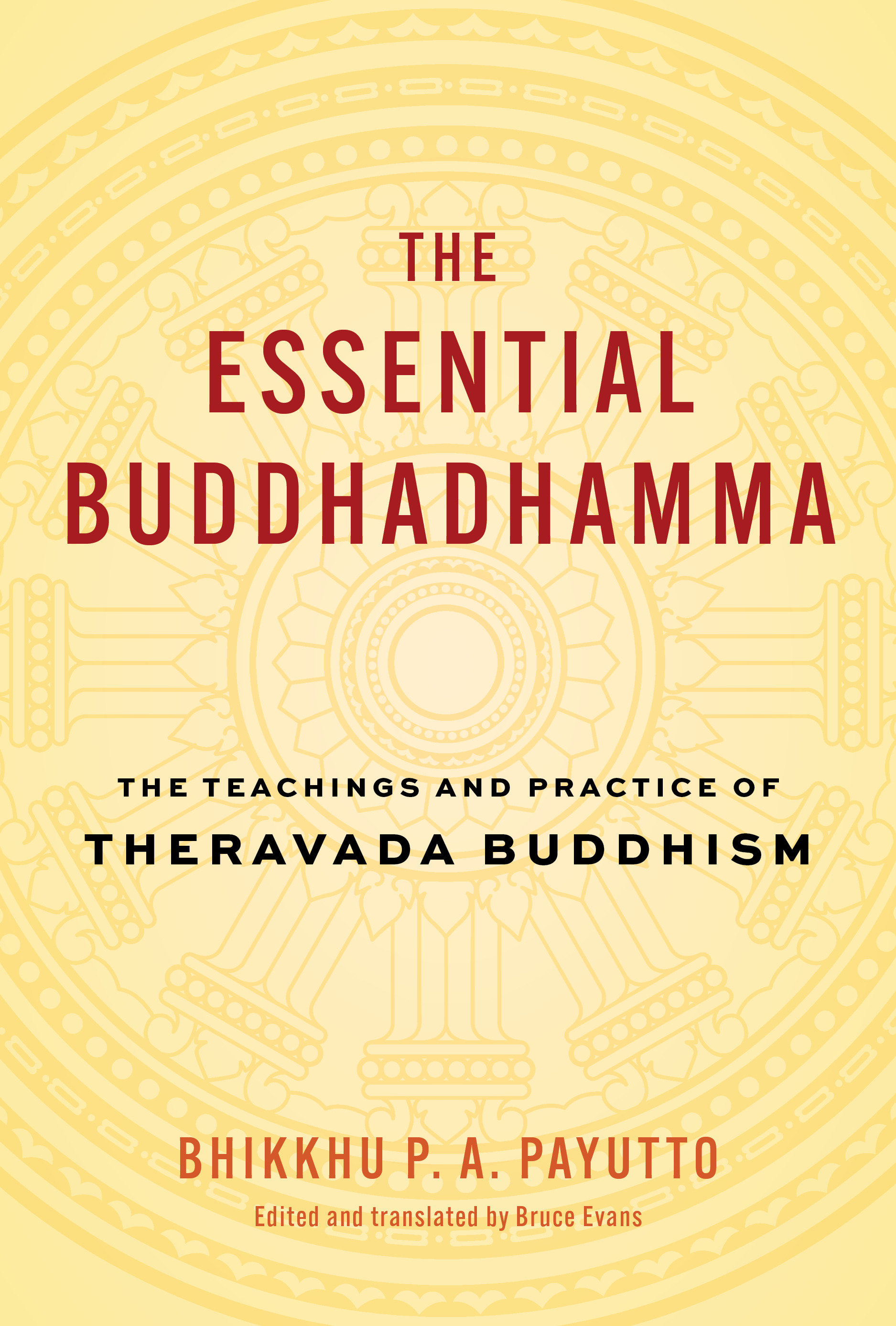 The Essential Buddhadhamma by Bhikkhu P. A. Payutt