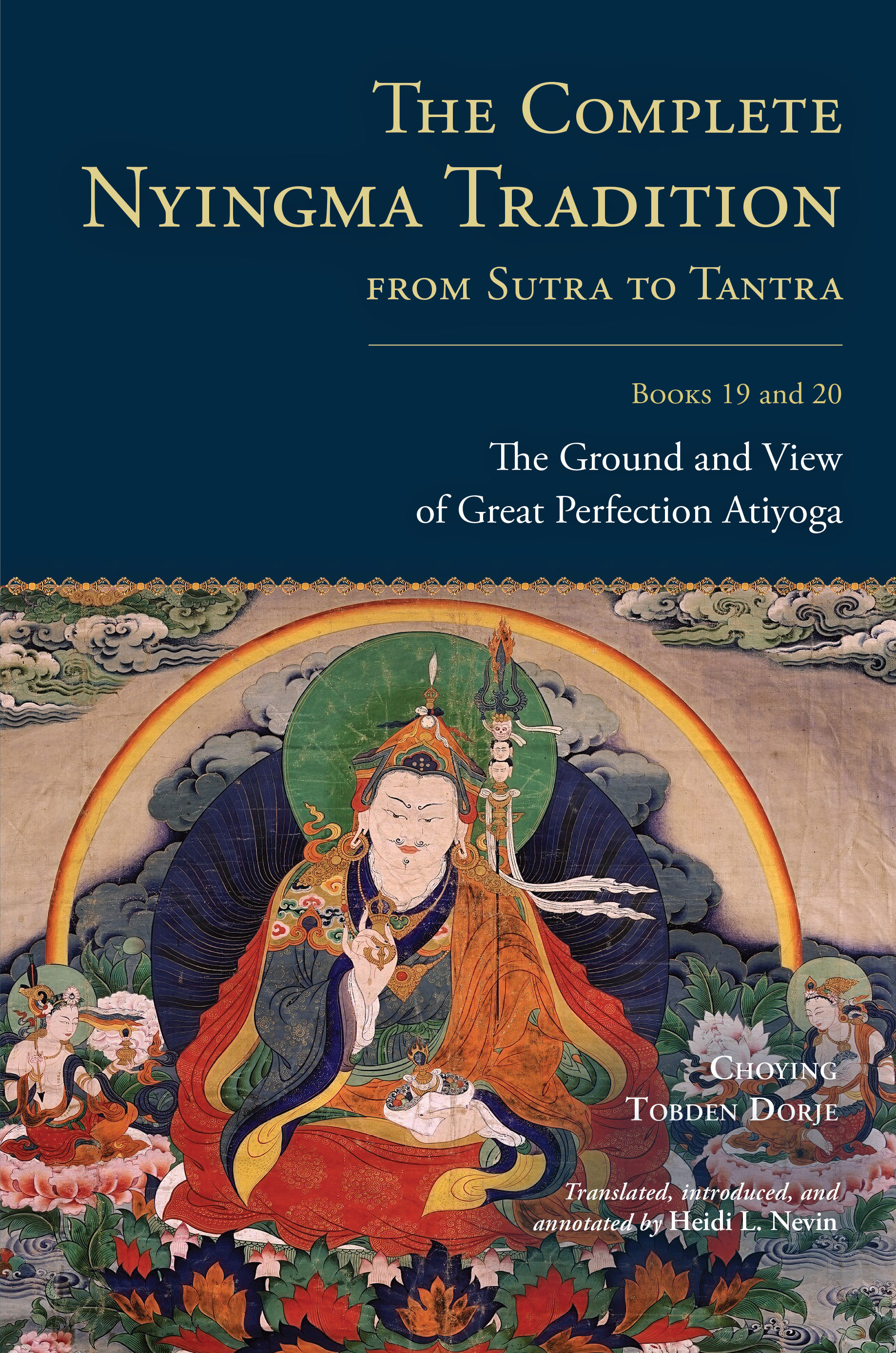 The Complete Nyingma Tradition From Sutra to Tantra, Books 19 and 20 by Choying Tobden Dorje
