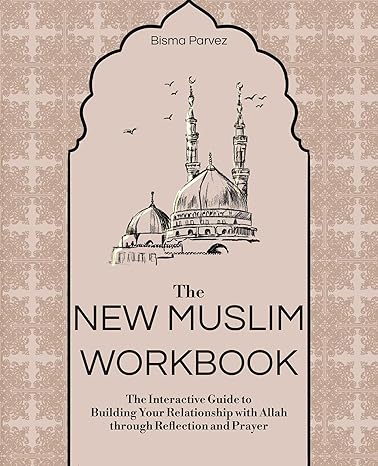 The New Muslim Workbook by Bisma Parvez