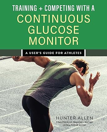 Training and Competing With a Continuous Glucose Monitor by Hunter Allen