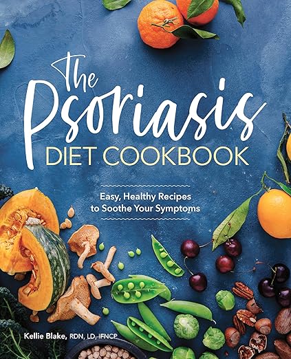 The Psoriasis Diet Cookbook by Kellie Blake RDN LD IFNCP