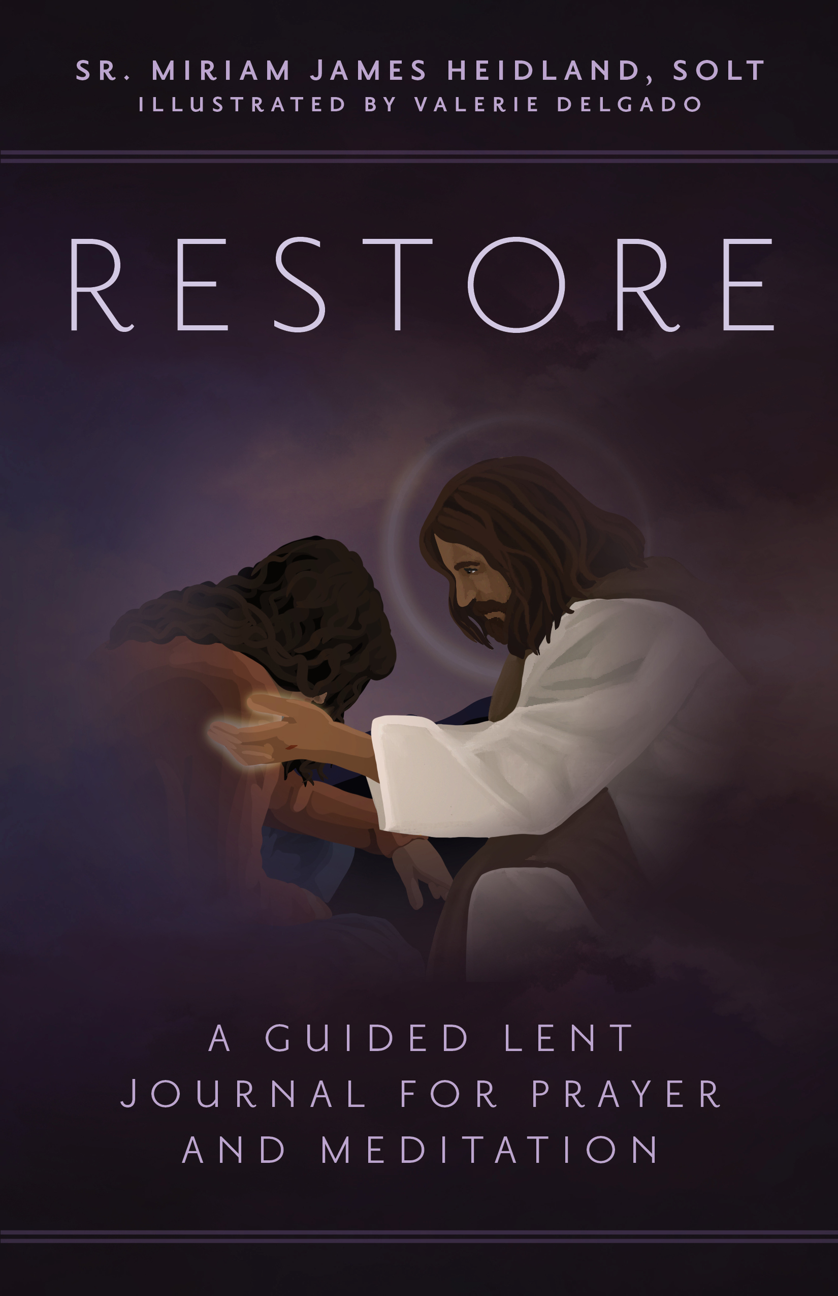 Restore by Sr. Miriam James Heidland SOLT