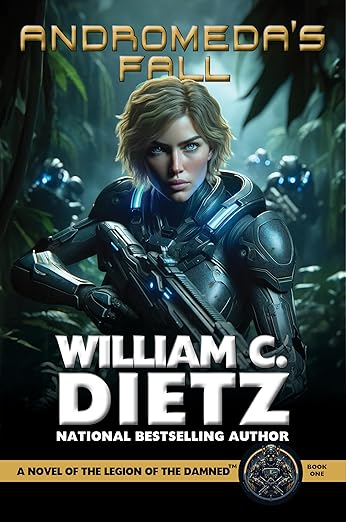 Andromeda's Fall: a Novel of the Legion of the Damned by William C. Dietz