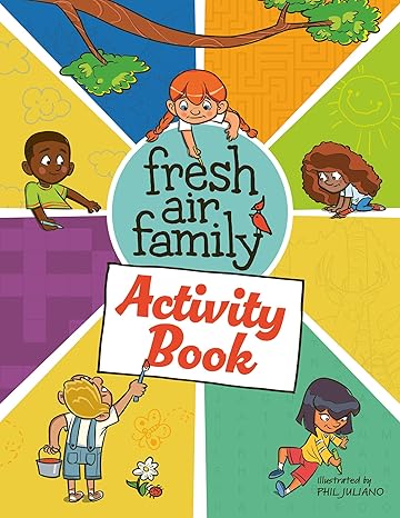 Fresh Air Family Activity Book by Phil Juliano
