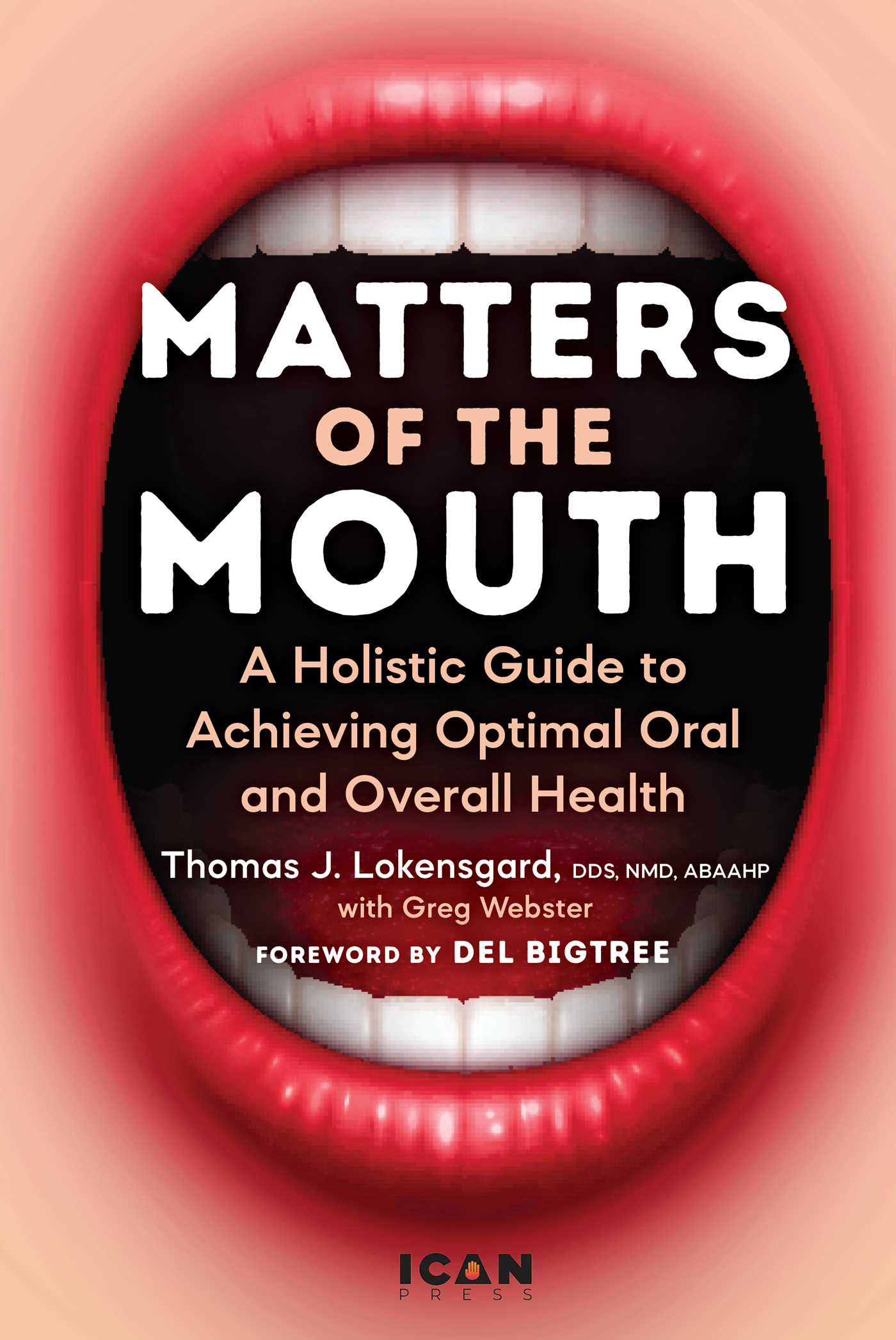 Matters of the Mouth by Dr. Thomas J. Lokensgard DDS NMD ABAAHP