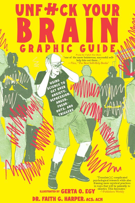 Unfuck Your Brain Graphic Guide by Dr. Faith G. Harper