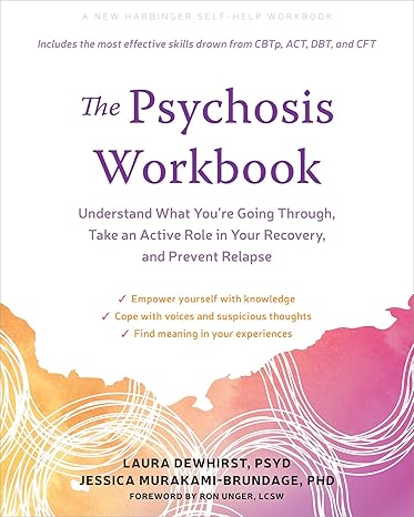The Psychosis Workbook by Laura Dewhirst PsyD