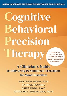 Cognitive Behavioral Precision Therapy by Matthew McKay PhD