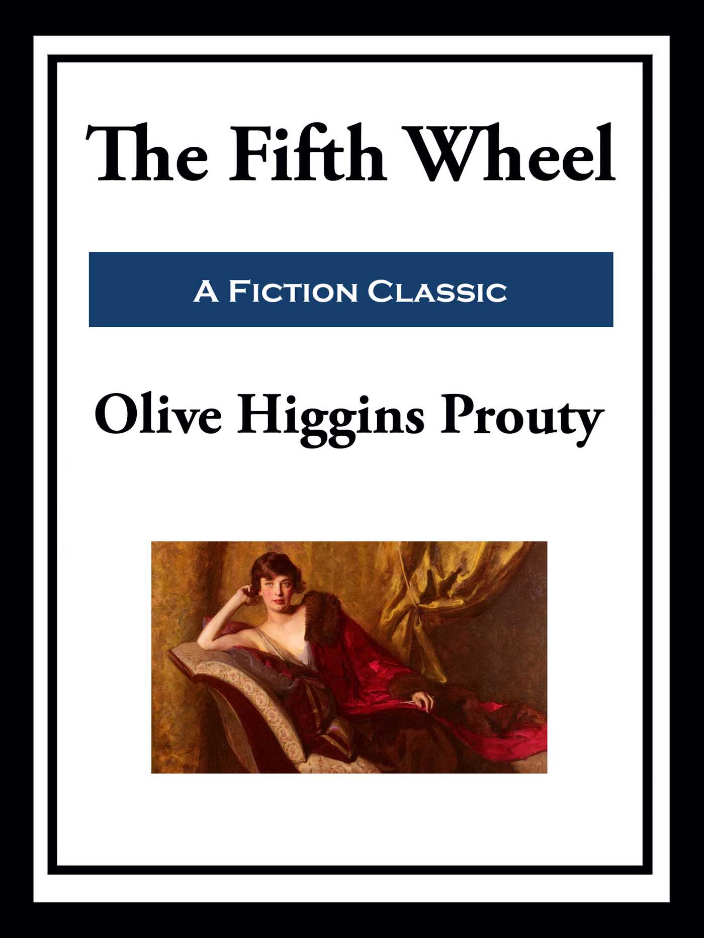 The Fifth Wheel by Olive Higgins Prouty