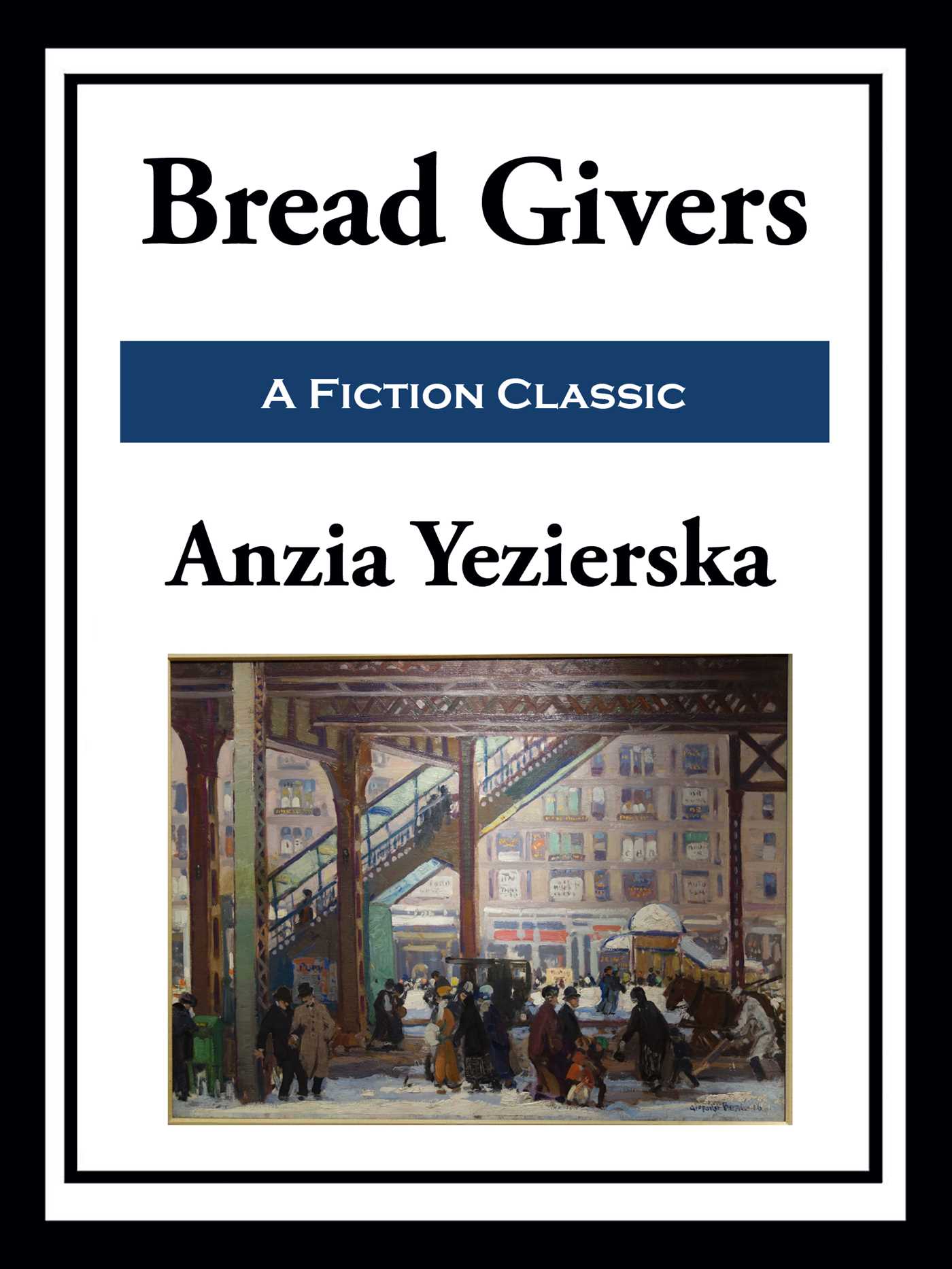 Bread Givers by Anzia Yezierska