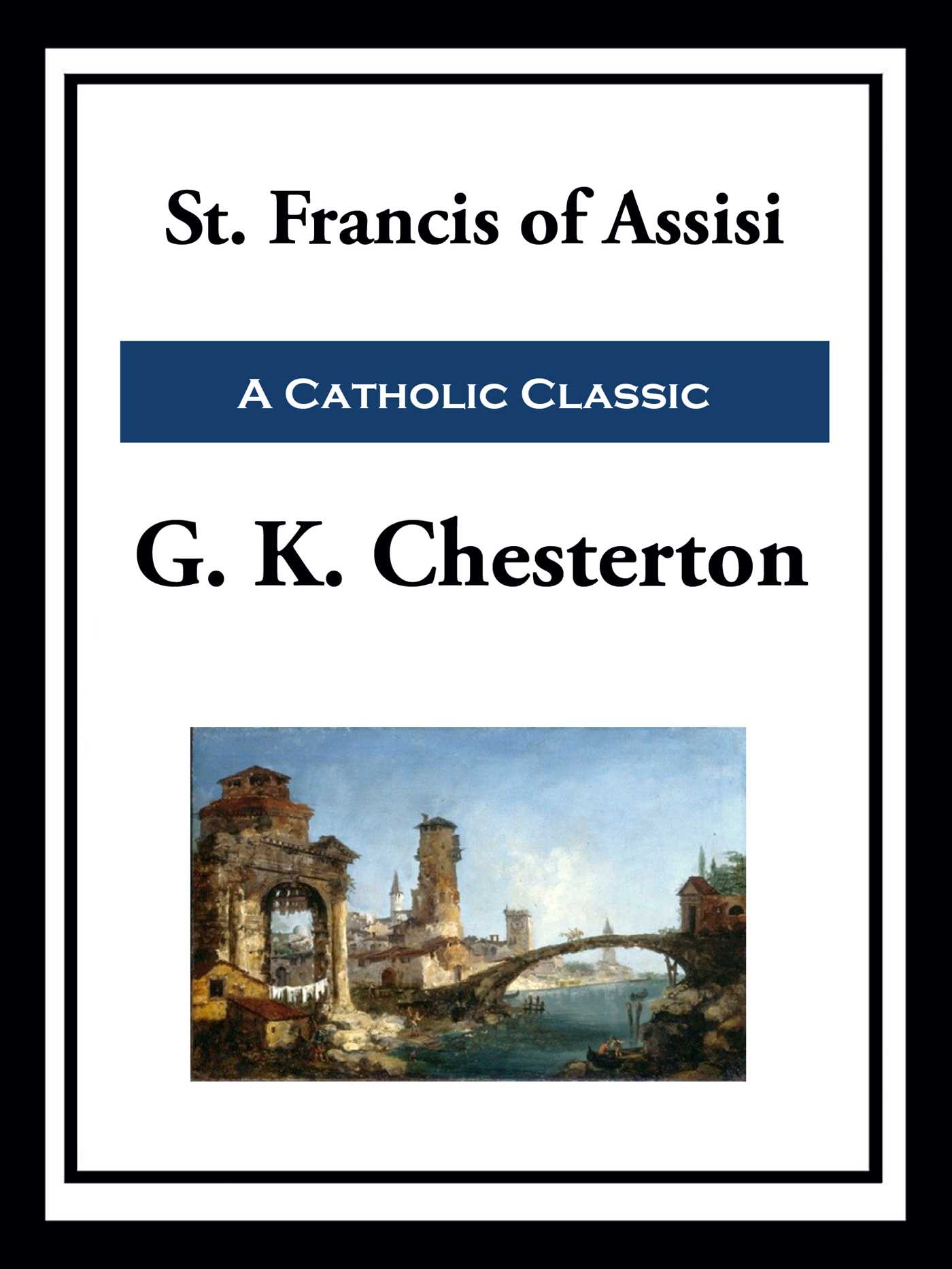St Francis of Assisi by G.K. Chesterton