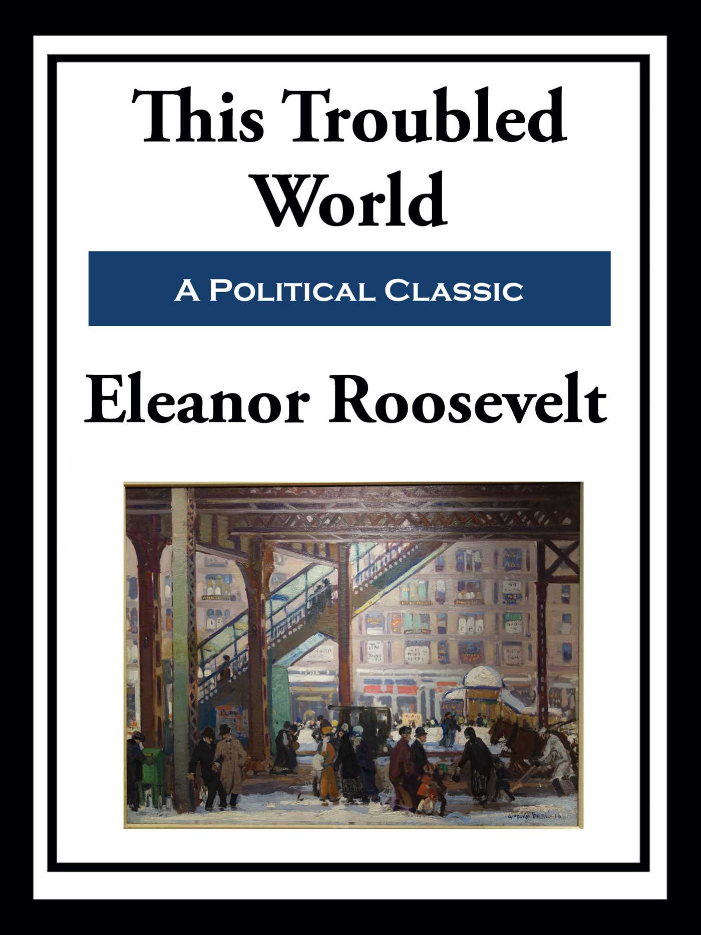 This Troubled World by Eleanor Roosevelt