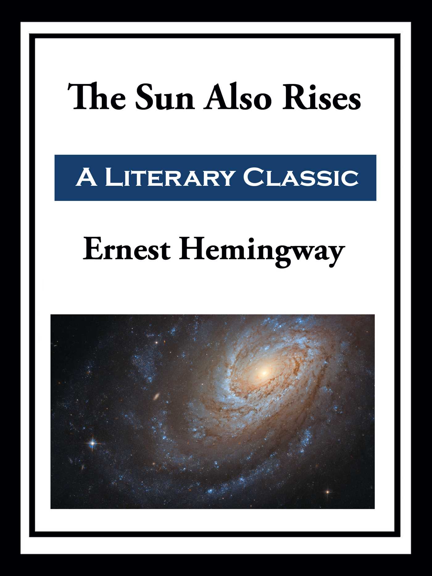 The Sun Also Rises by Ernest Hemingway