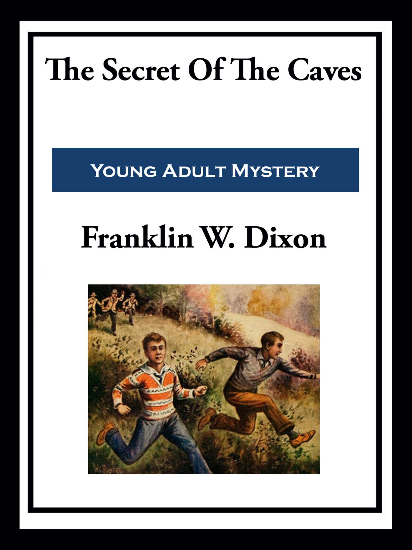 The Secret of the Caves by Franklin W. Dixon