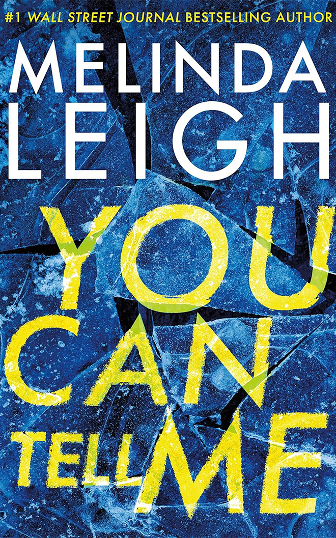 You Can Tell Me by Melinda Leigh