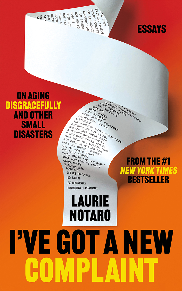 I've Got a New Complaint by Laurie Notaro
