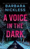A Voice in the Dark by Barbara Nickless