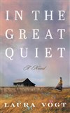 In the Great Quiet by Laura Vogt