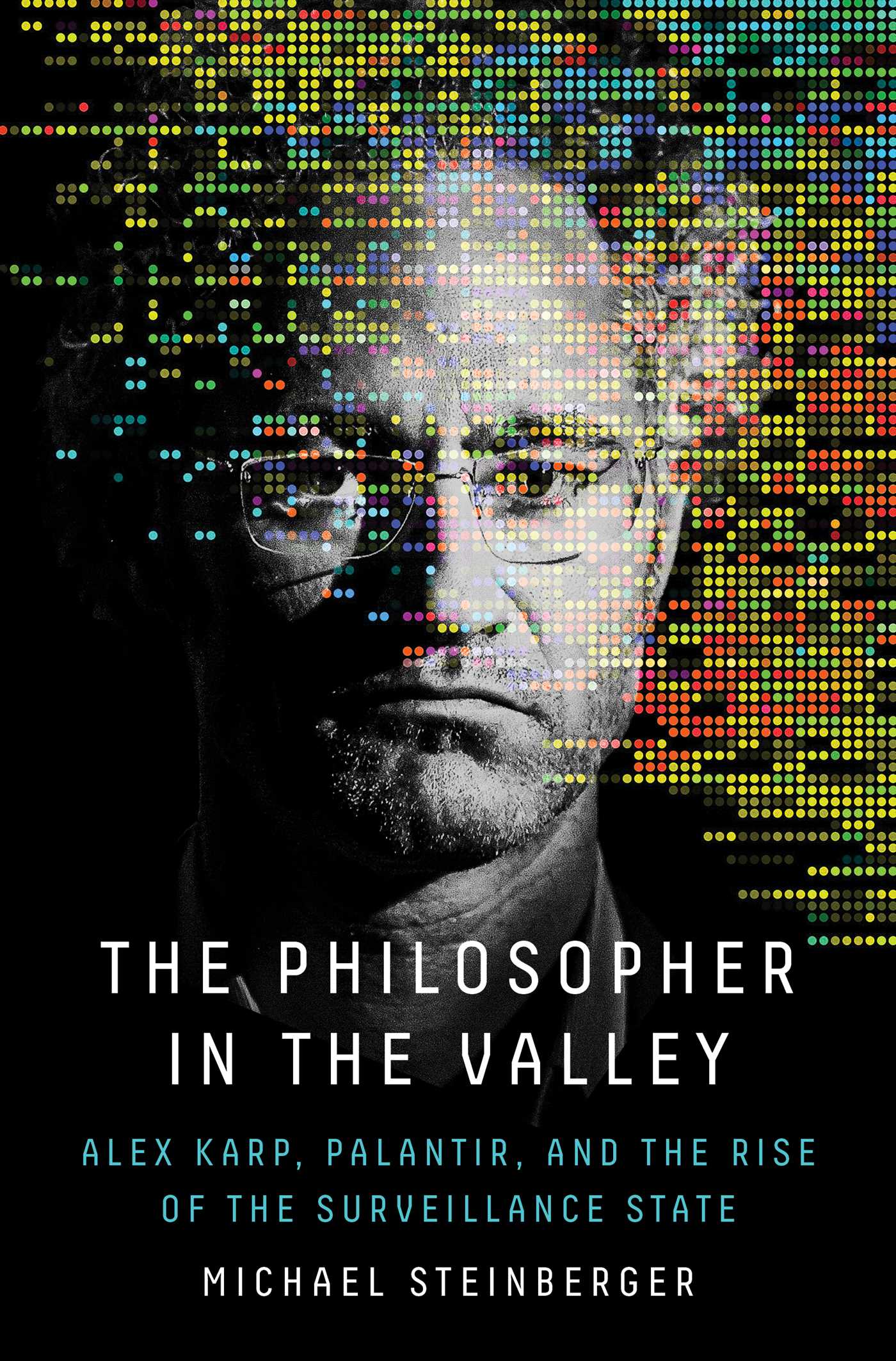 The Philosopher in the Valley by Michael Steinberger
