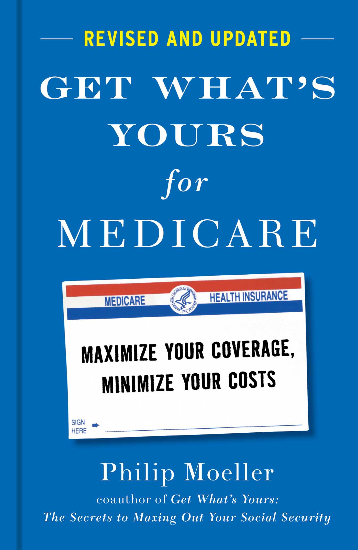 Get What's Yours for Medicare - Revised and Updated by Philip Moeller