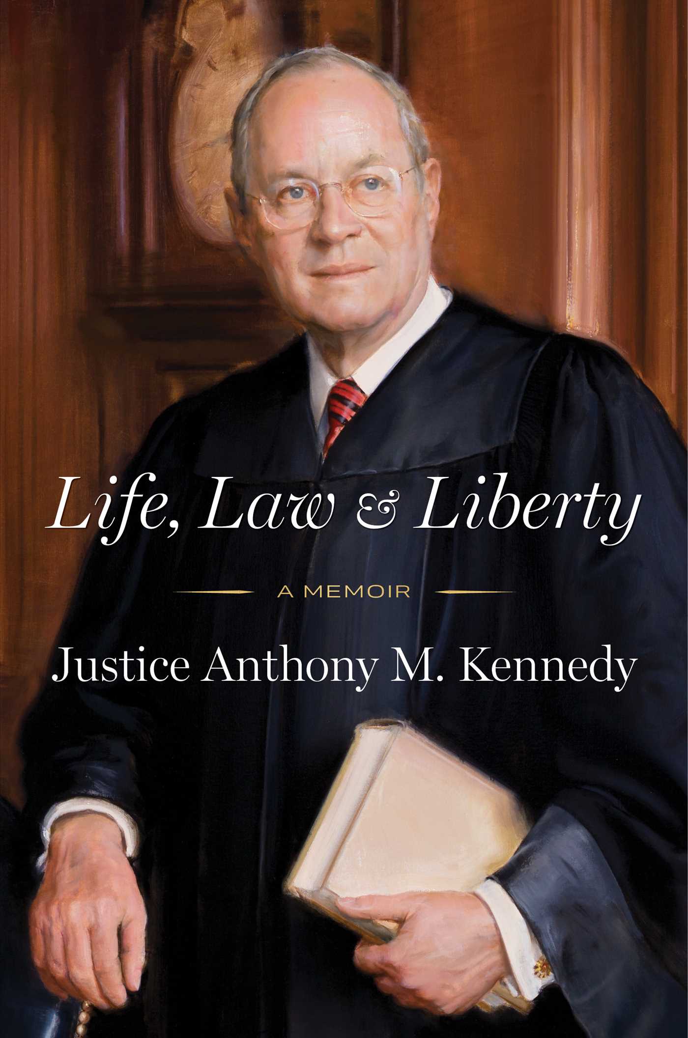 Life, Law & Liberty by Anthony Kennedy
