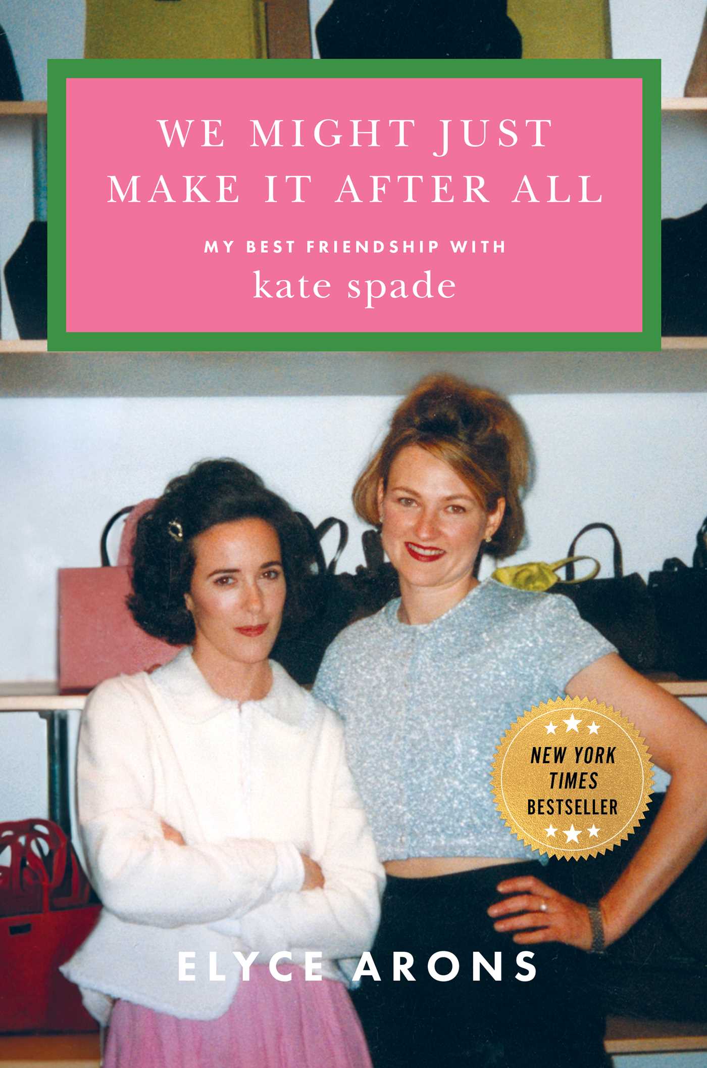 We Might Just Make It After All by Elyce Arons