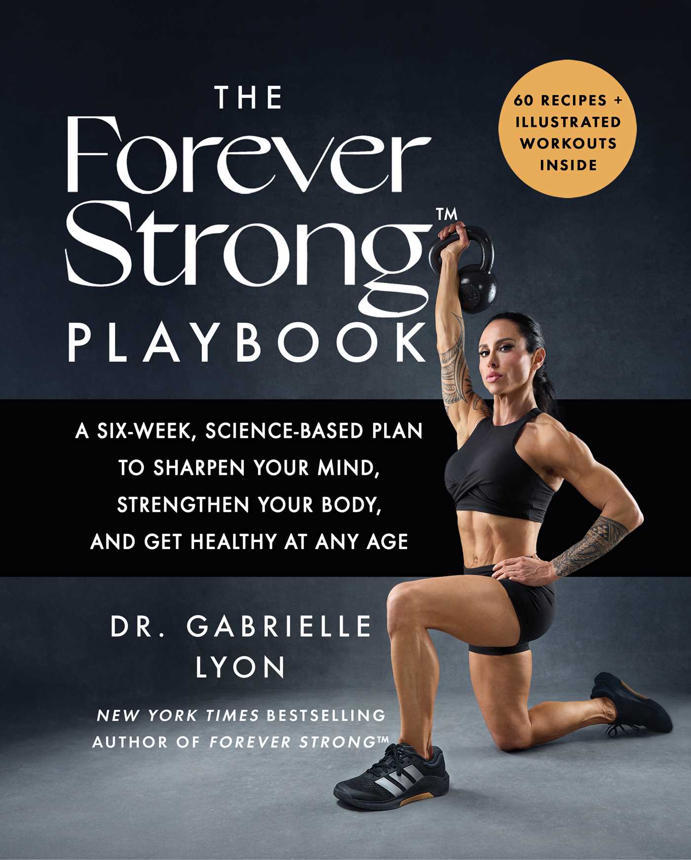 The Forever Strong™ PLAYBOOK by Gabrielle Lyon D.O.