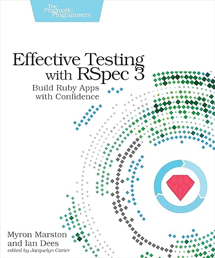 Effective Testing With RSpec 3 by Myron Marston