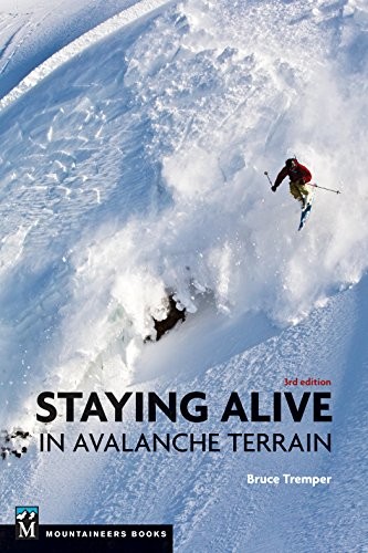 Staying Alive in Avalanche Terrain by Bruce Tremper