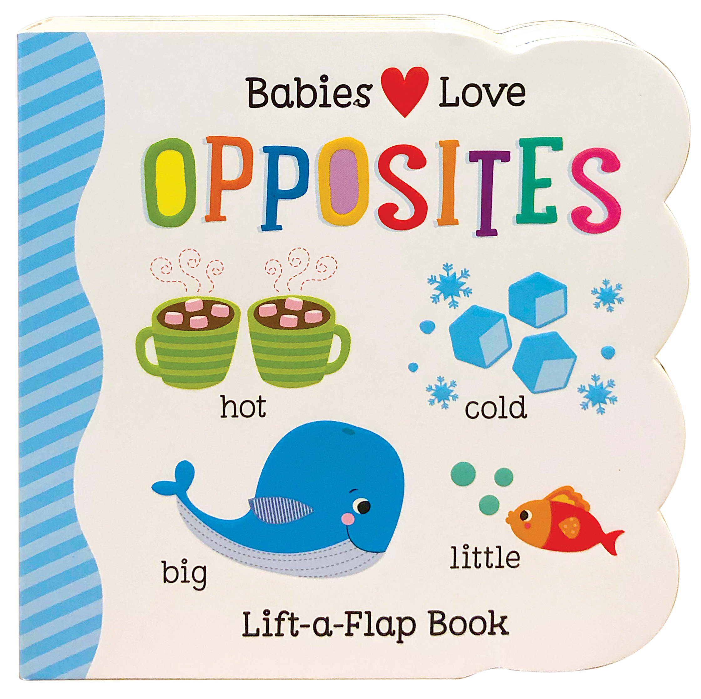 Babies Love Opposites by Rose Nestling