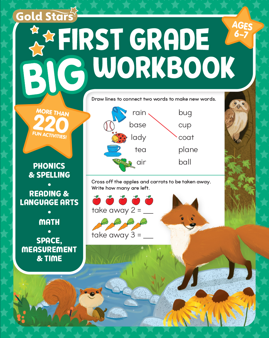 First Grade Big Workbook Ages 6 - 7: 220+ Activities, Phonics, Spelling, Reading, Language Arts, Math, Space, Measurement and Time (gold Stars Series)
