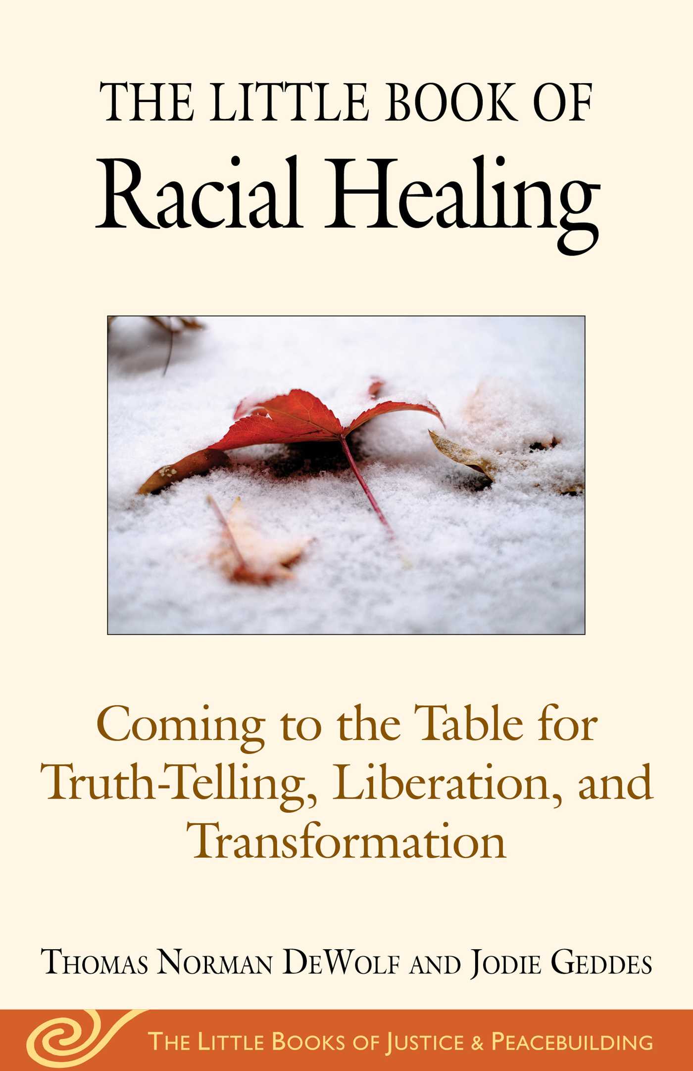 The Little Book of Racial Healing by Thomas Norman DeWolf