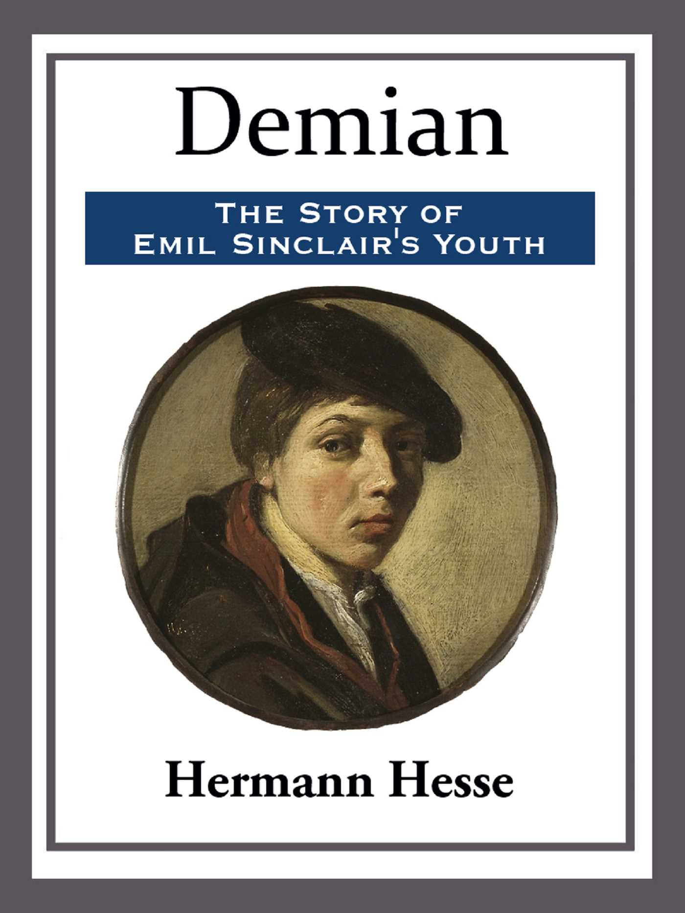 Demian: the Story of Emil Sinclair's Youth by Hermann Hesse