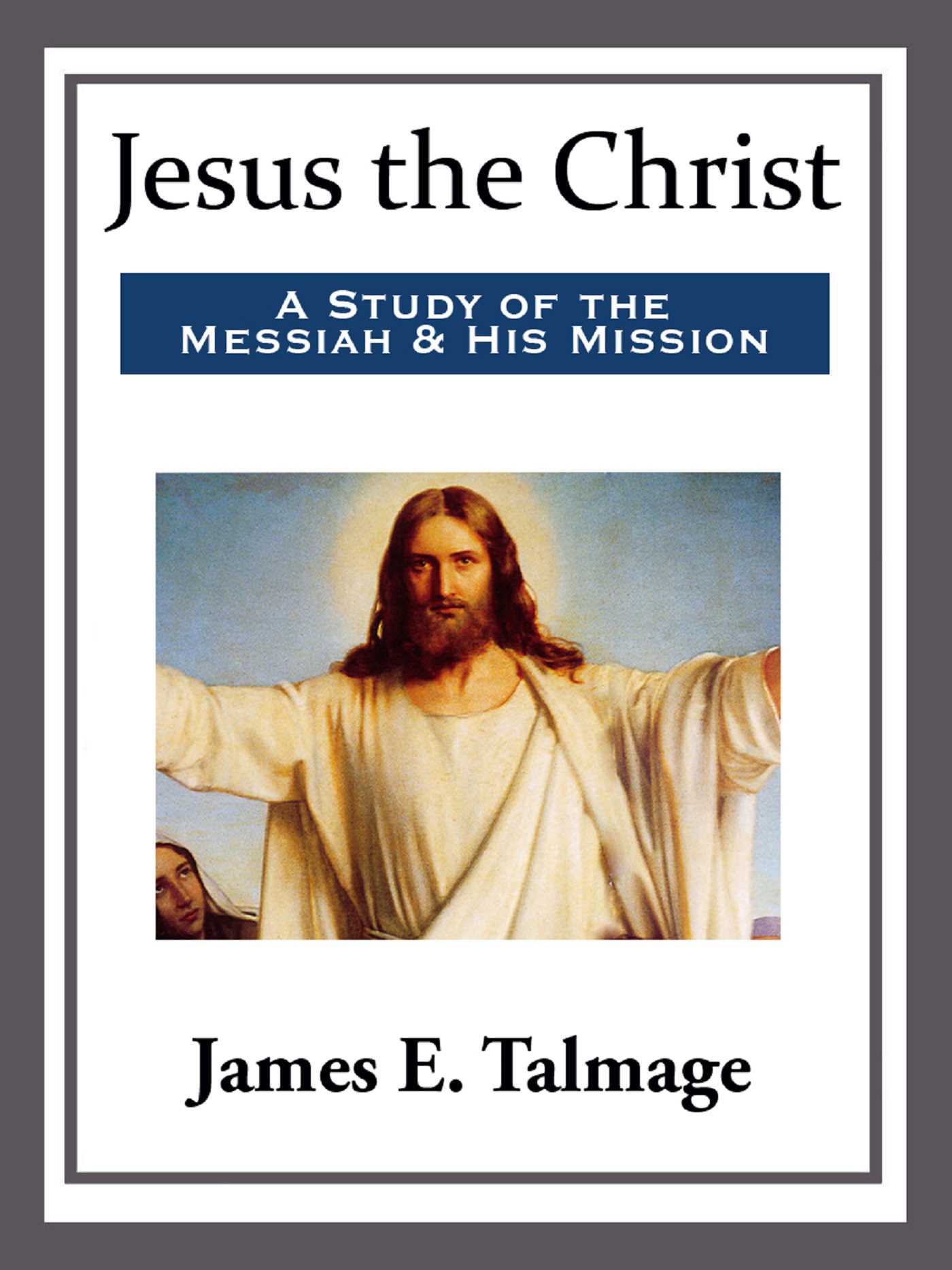 Jesus the Christ by James E. Talmage