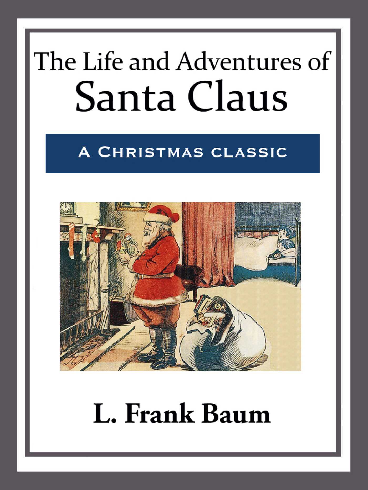 The Life and Adventures of Santa Claus by L. Frank Baum