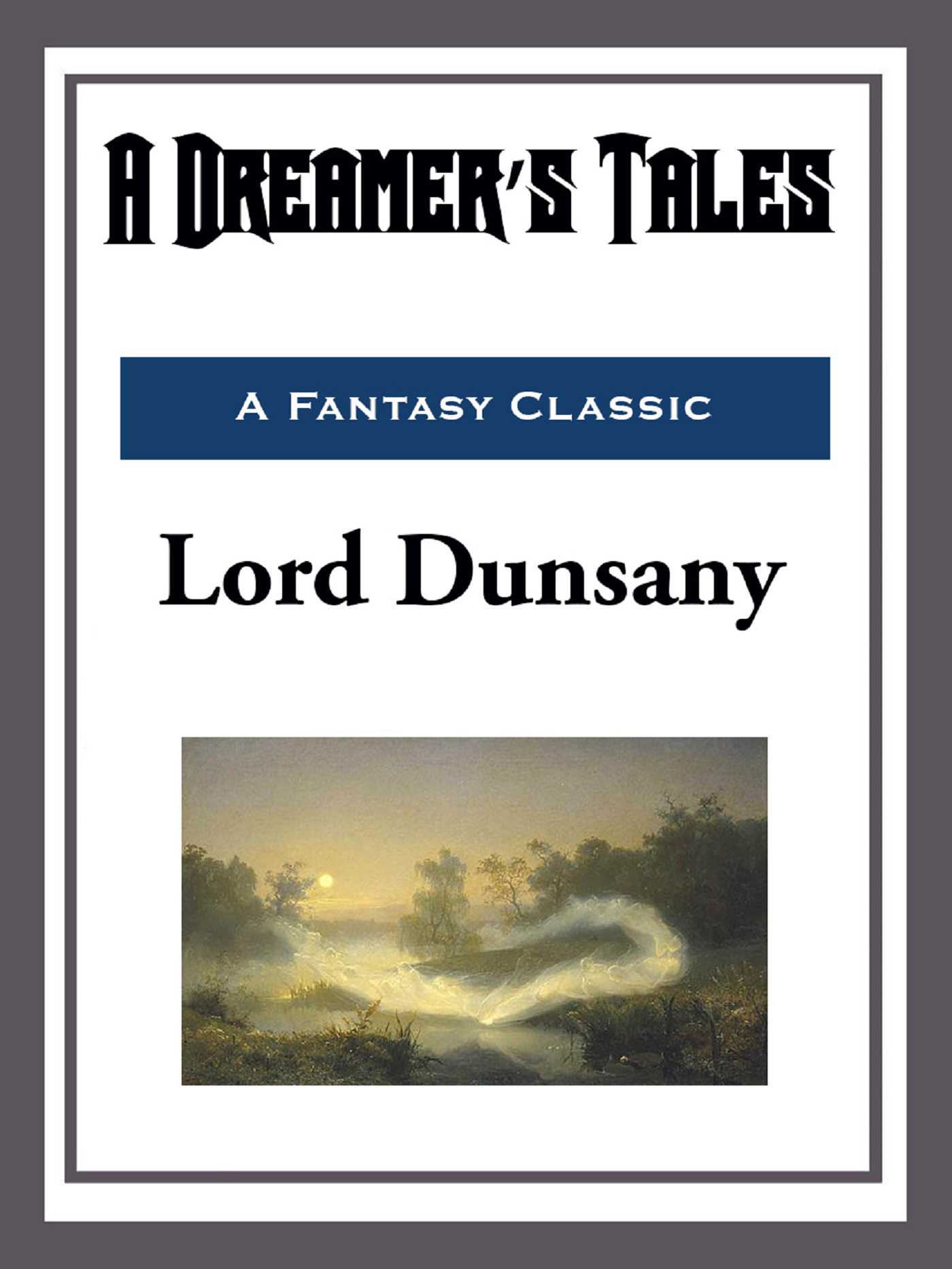 A Dreamer's Tales by Lord Dunsany