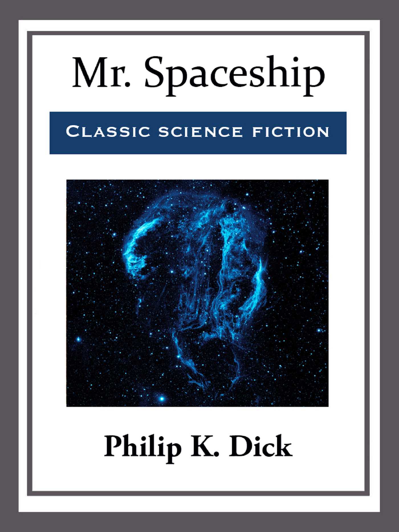 Mr. Spaceship by Philip K. Dick